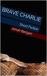 Brave Charlie by Jonah Bergan